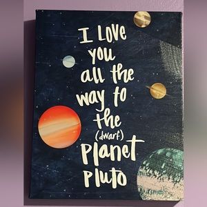 I live you all the way to the planet Pluto